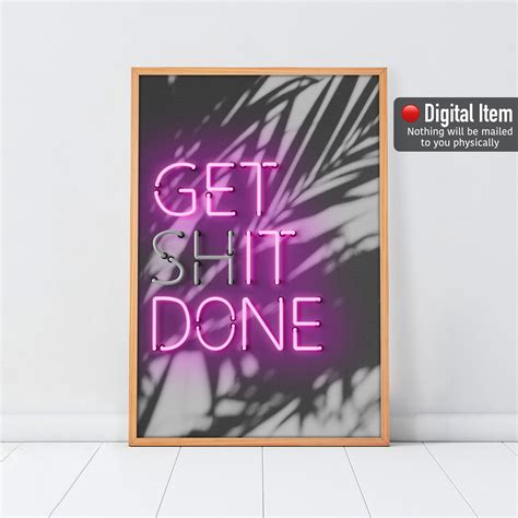 Get Shit Done Neon Sign Print Get It Done Poster Digital Etsy Singapore