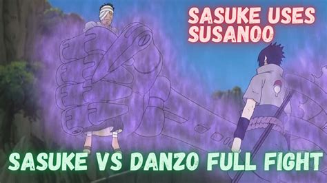 Sasuke Uchiha Vs Danzo Full Fight Naruto Shippuden Sasuke Uses