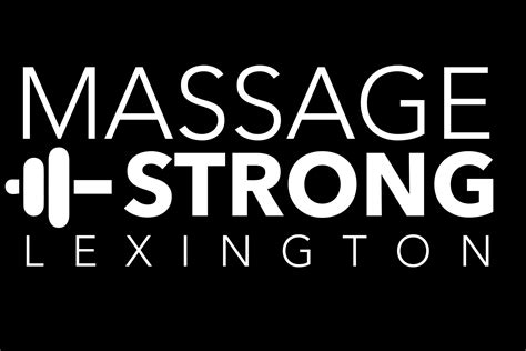 Massage Therapist Lexington Ky Massage Strong