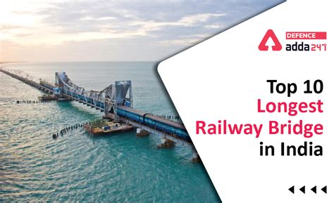 Top 10 Longest Railway Bridges In India 2022
