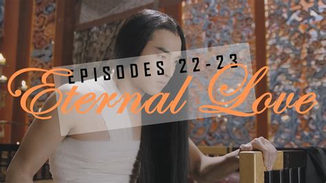 Eternal Love Episodes 22 23 Recap Review Youtube