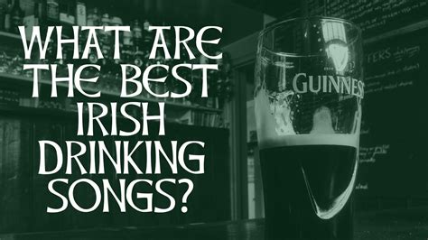 What Are The Best Irish Drinking Songs Marc Gunn