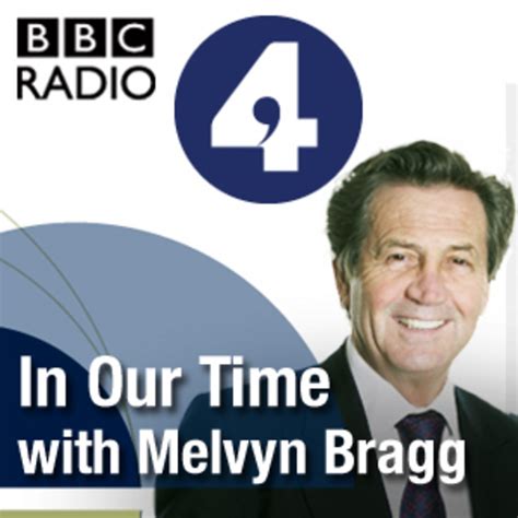 BBC Radio 4 In Our Time with Melvyn Bragg