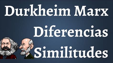 Durkheim Marx Diferencias Similitudes Youtube