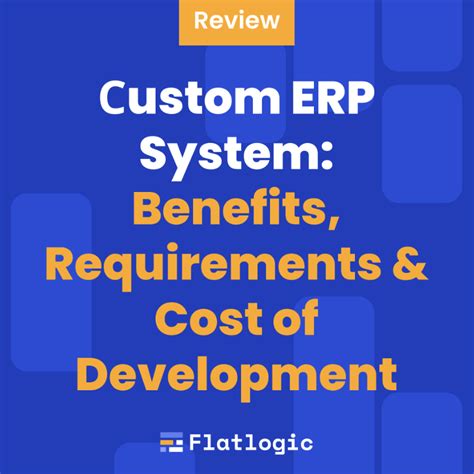 Custom Erp System Benefits Requirements And Cost Of Development By