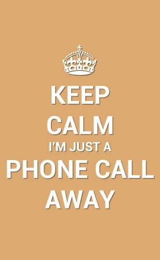 A Brown And White Poster With The Words Keep Calm Im Just A Phone Call