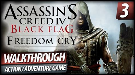 Assassin S Creed Iv Black Flag Freedom Cry Dlc Walkthrough Part