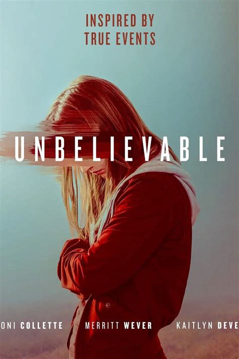 Unbelievable La Nuova Grandiosa Serie Netflix