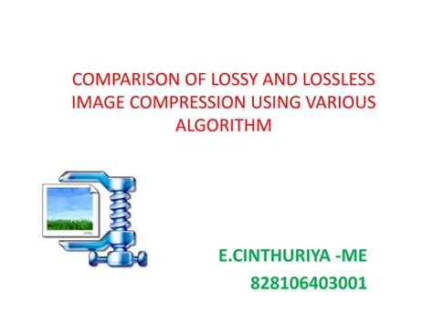 Comparison Of Lossy Vs Lossless Image Compression Ppt