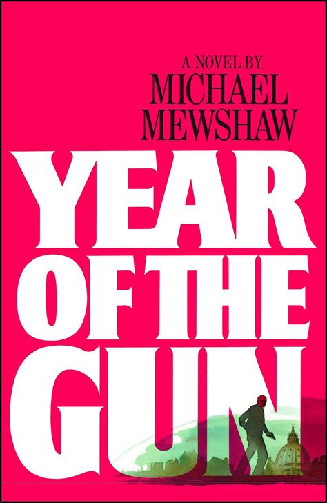 Year Of The Gun Book By Michael Mewshaw Official Publisher Page