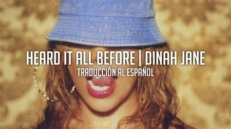 Dinah Jane Heard It All Before Lyrics - Heard It All Before - Dinah Jane | Traducción al Español - YouTube