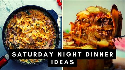 Saturday Night Dinner Ideas 7 Easy Saturday Night Meals Youtube