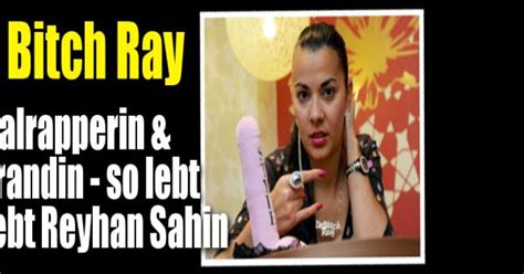 So Tickt Lady Bitch Ray Privat Reyhan Sahin überrascht Alle Die Skandalrapperin Hat Einen