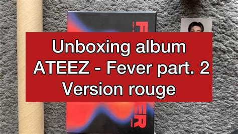 Ateez Fever Part 2 Album Unboxing Version Rouge Youtube
