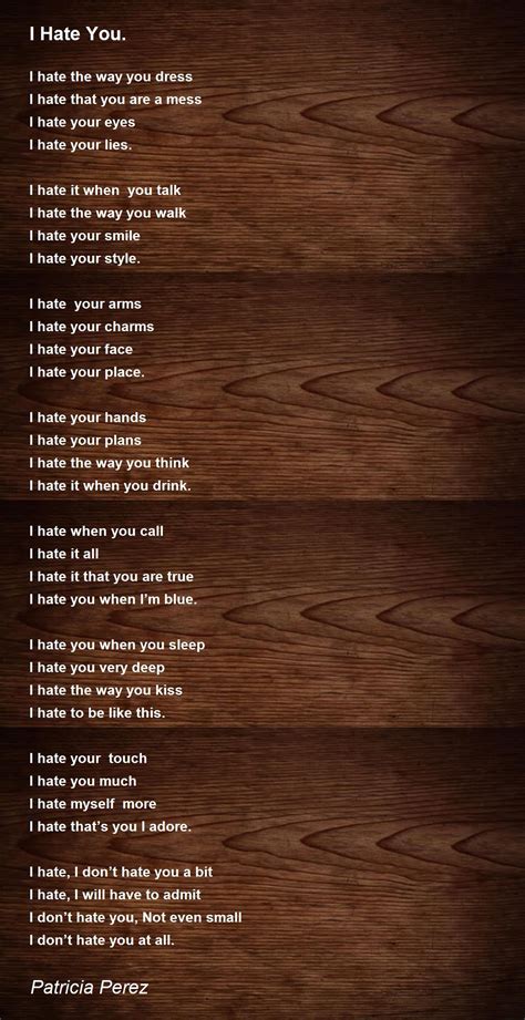 I Hate You I Hate You Poem By Patricia Perez