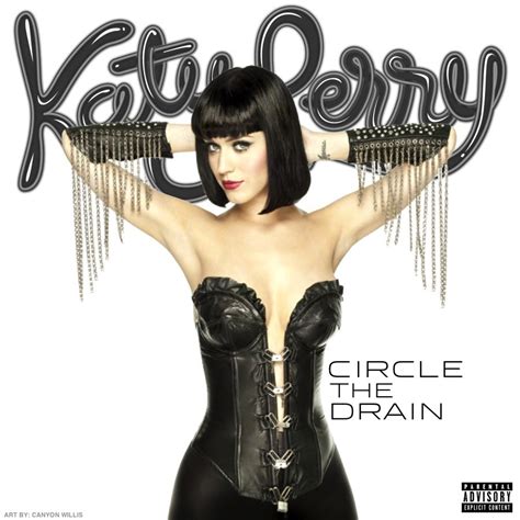 Katy Perry Circle The Drain August 2010 Katy Perry Albums Katy