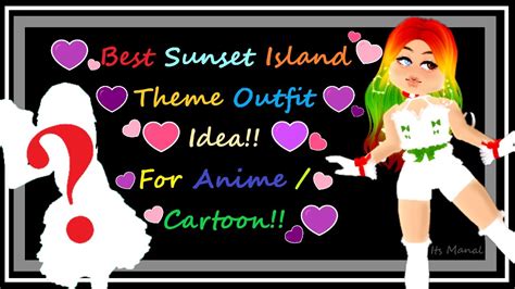 Best Sunset Island Theme Outfit For Anime Cartoon Royale High Roblox