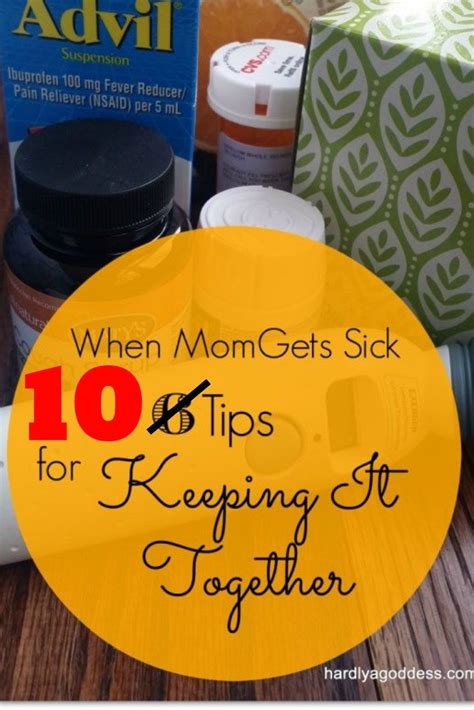 when mom gets sick 6 tips for keeping it together hardly a goddess sick tips mom