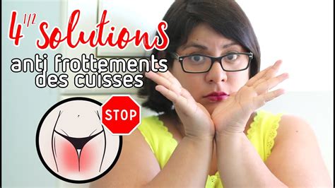 4 Solutions Anti Frottements Des Cuisses Youtube