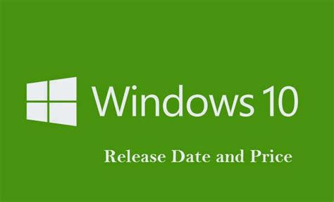 Windows 10 Official Windows 10 Official Release Date Availability And