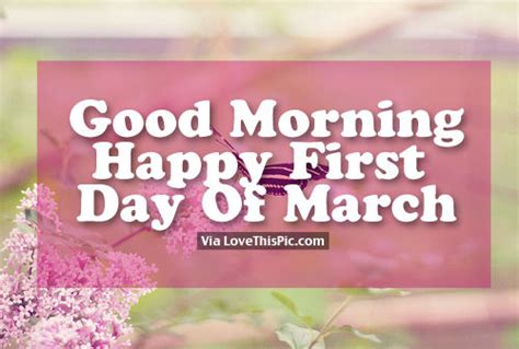 Good Morning Happy First Day Of March Pictures Photos And Images For