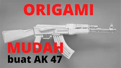 Cara Buat Origami Pistol Kertas How To Make A Paper Gun AK Weapons YouTube