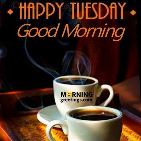 15 Most Tremendous Tuesday Wishes Morning Greetings
