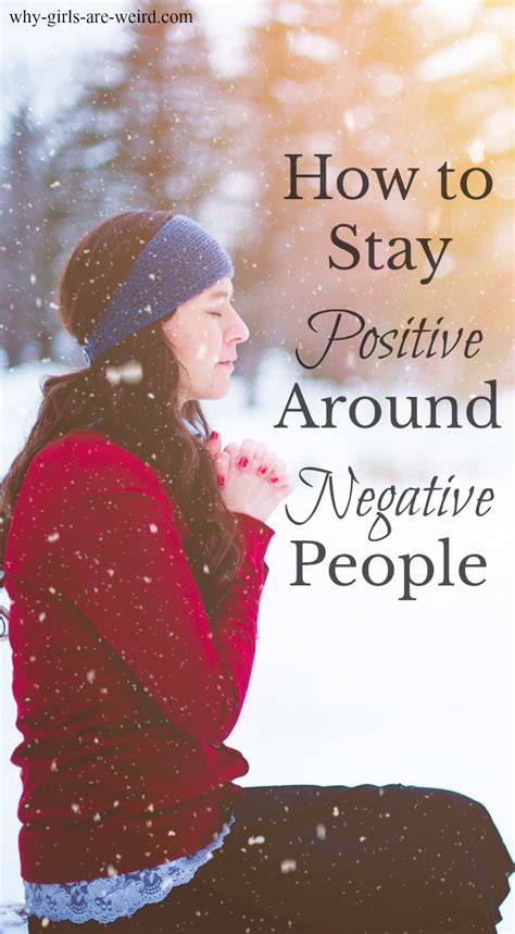 You would agree with me about the fact that our thoughts define our future. How to Stay Positive Around Negative People - Why Girls ...