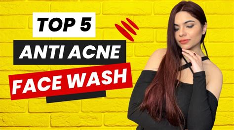 Top 5 Face Wash For Acne Prone Skin In India Acne Face Washes In