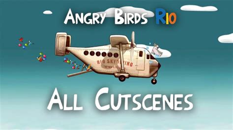 Angry Birds Rio All Cutscenes Most Viewed Youtube