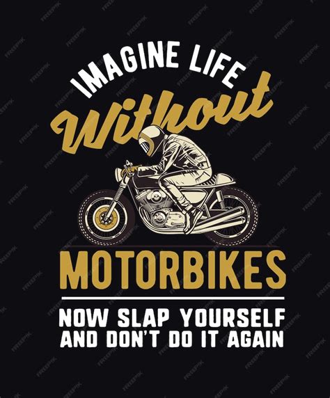 Premium Vector Motorcycle Quote Saying Imagine Life Without Motorcycles