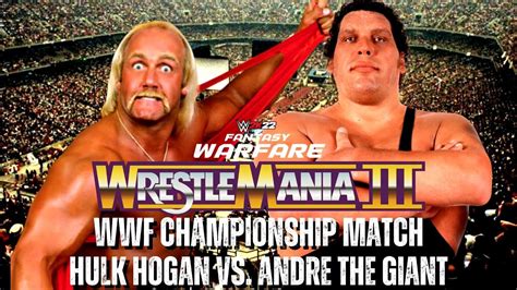 Wrestlemania Iii Hulk Hogan Vs Andre The Giant Youtube