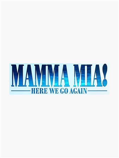 Mamma Mia 2 Sticker For Sale By Mbnotfunny Redbubble