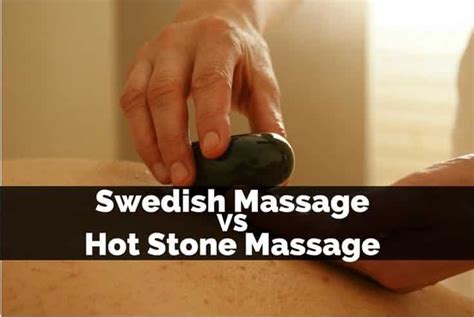 Swedish Massage Vs Hot Stone Massage For Your Massage Needs