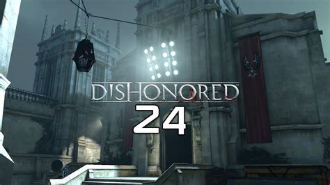 Dishonored Episode 24 Dunwall Tower Rooftop Youtube