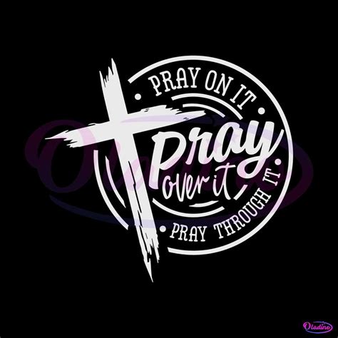 Pray On It Pray Over It Pray Through Its Christian Cross Svg