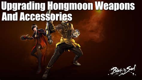 I decided to make a guide on basically the paths you wanna take as a new or even decently geared player. How to Upgrade Hongmoon Weapons and Hongmoon Accessories ...
