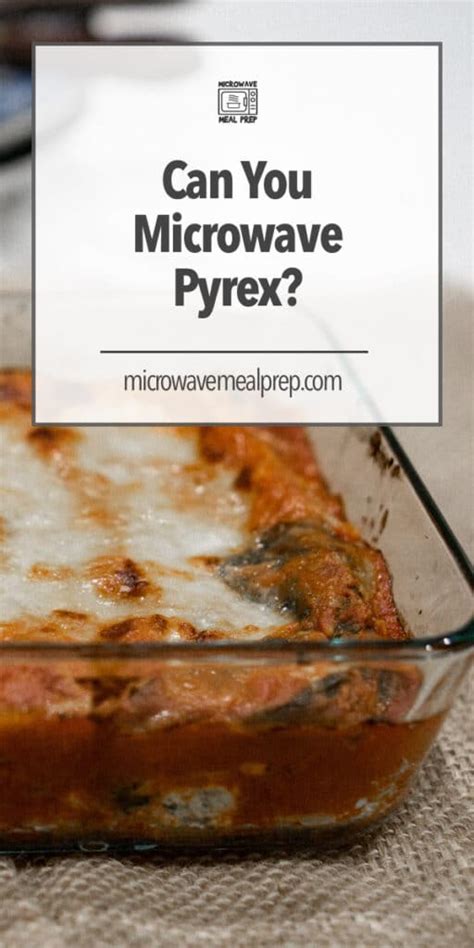 Can You Microwave Pyrex Microwave Meal Prep