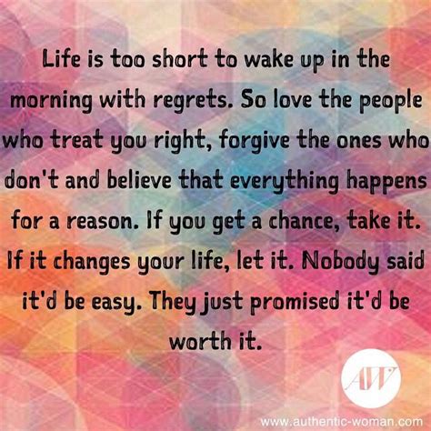 Life Is Too Short To Wake Up In The Morning With Regrets Wise Quotes