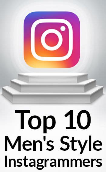 Top 10 Men S Style Instagrammers Best Instagram Accounts For Men Mens Fashion Classic Most