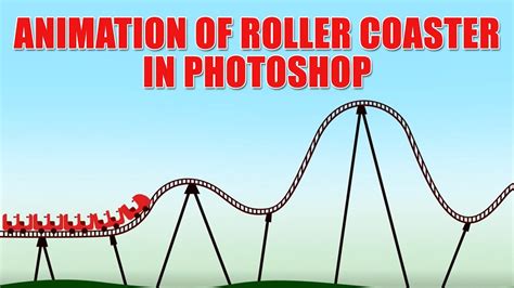 Photoshop Timeline Animation Roller Coaster Animation In Photoshop