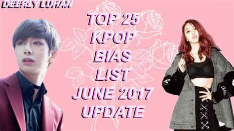 Top 25 Kpop Bias List [june 2017 Update] Youtube