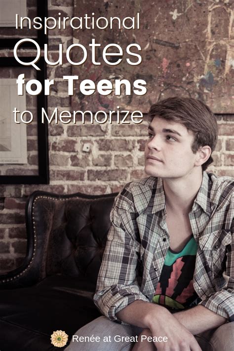 15 Inspirational Quotes For Teens To Memorize Great Peace Living