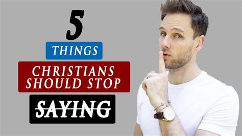 5 Things Christians Should Stop Saying True Christian Lifestyle Youtube