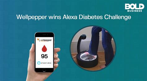 Wellpepper Wins Alexa Diabetes Challenge Bold Business