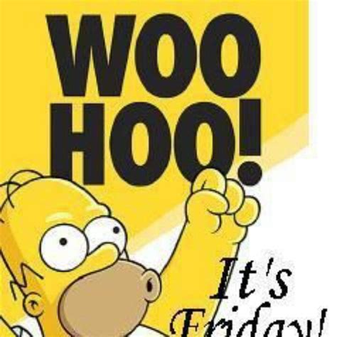 Its Friday The Simpsons Simpsons Funny Homer Simpson