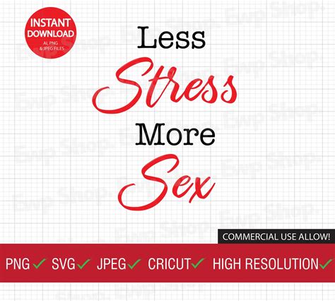 Less Stress More Sex Svg Cricut File Instant Download File Etsy