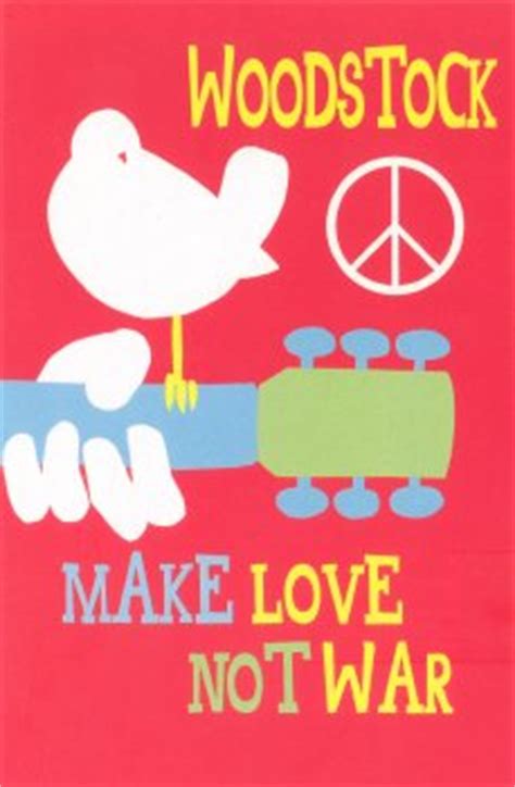 The phrase's origins are unclear; Woodstock: Make Love Not War - Postcard | Peace Resource ...