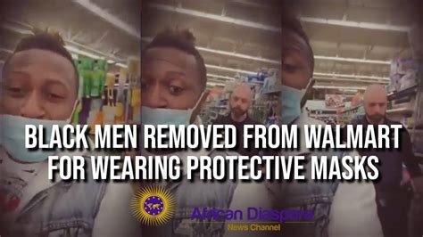 Black Men Removed From Walmart For Wearing Protective Mask By