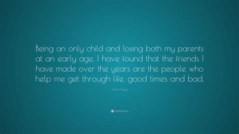 Fannie Flagg Quote Being An Only Child And Losing Both